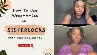 How to use Wrap-A-Loc with Sisterlocks