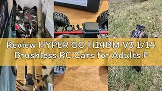Review HYPER GO H14BM V3 1/14 Brushless RC Cars for Adults Fast 50 mph, RC Trucks 4X4 Offroad Waterp