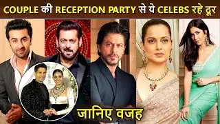 These Stars Did Not Attend Sid-Kiara's Reception Party | Salman, Kangana, ShahRukh, Katrina & More