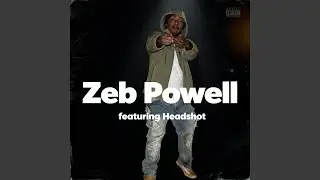 Zeb Powell (feat. HeadShot)