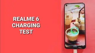 Realme 6 Charging Time Test