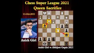 Amazing Queen Sacrifice by ANISH GIRI in Chess Super League 2021 | Rd - 2