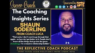 The Coaching Insights Series - Feature 31 with Shaun Soderling - Purveyor of Positivity & Dope Dawgs