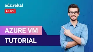 Azure VM Tutorial | Azure VM Overview | Microsoft Azure Training | Edureka live