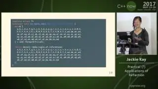 C++Now 2017: Jackie Kay &ldquo;Practical (?) Applications of Reflection