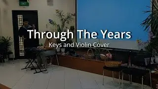 Through The Years || Keys and Violin Cover