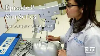 Eye Surgery Simulator | Episode 8 - Sim Series