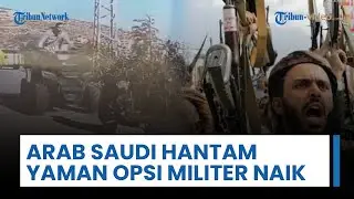 Rangkuman Perang Timur Tengah: Arab Saudi Serang Separatis Yaman, Ketegangan Militer Makin Intens