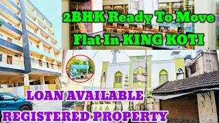 Sale 2BHK Reg Flat | 1125 SFT Ready to Move 5 Flats Available Loan available King Koti in Hyderabad 