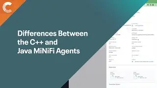 Differences between the C++ and Java MiNiFi agents