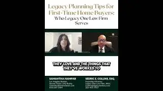 Legacy Planning Tips for First-Time Home Buyers: Who Legacy One Law Firm Serves