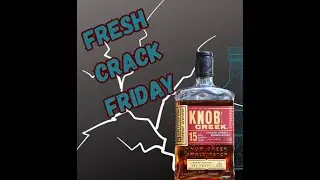 Knob Creek 15yr bourbon_Fresh Crack Friday