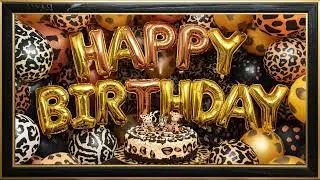 Happy Birthday - Animal Print Theme - TV Art - Screensaver - Wallpaper - Frame Art - Zoo - Jungle
