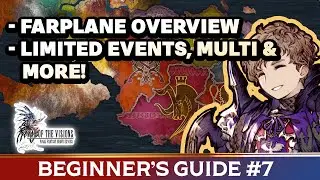 [WOTV FFBE] Beginner&rsquo;s Guide #7 - Farplane overview, Limited Events, Multi&More!