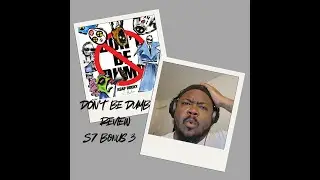 S7 Bonus 3- DON'T BE DUMB REVIEW
