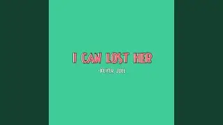 I Can Lost Her