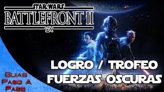 Star Wars Battlefront 2 | Logro / Trofeo: Fuerzas oscuras (Misi&oacute;n Limpieza)