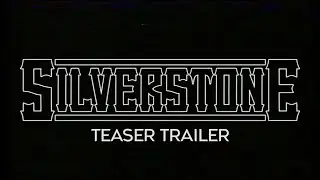 Silverstone Teaser Trailer