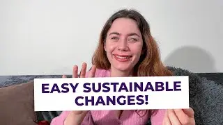Easy, sustainable lifestyle changes for the environment and your pocket; How I did it!