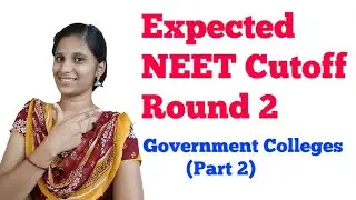 Expected NEET Cut off in second round counselling | Government College wise| Part 2|