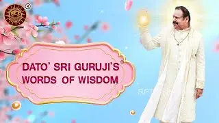 RPT &reg;️ Dato' Sri Guruji's &reg;️ Words of Wisdom 18th December 2025