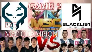 GAME 2 : EXECRATION Vs BLACKLIST | MSC2021 CHAMPION