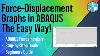 Abaqus Tutorial: Abaqus Results, Plot Force-Displacement Curves | Full Step-by-Step Tutorial