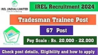 IREL Recruitment / Apply 67 Tradesman Trainee Post