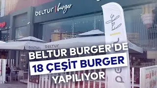BELTUR BURGER’DE 18 ÇEŞİT BURGER YAPILIYOR