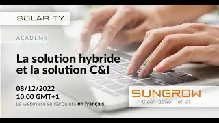 Sungrow - La solution hybride et la solution C&I