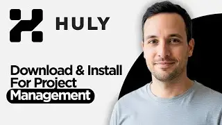 Как скачать и установить Huly для управления проектами (полное руководство 2026 года)