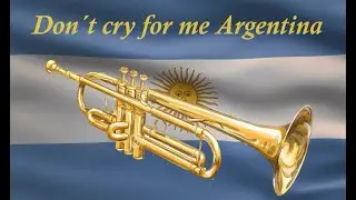 Don't cry for me Argentina (Trumpet-Cover)