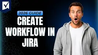How To Create Workflow In Jira [Step By Step Guide 2026]