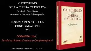 266. Perch&eacute; si chiama Cresima o Confermazione?