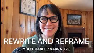 Rewrite Your Career Narrative!