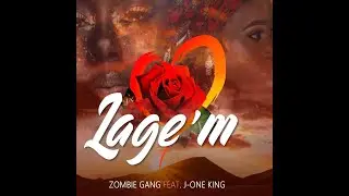 Lag&eacute;&rsquo;m - Zombie gang X J-One King ( Audio Official)