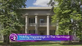 Andrew Jackson's Hermitage: Holiday Happenings