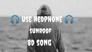 sunroof || 8d song punjabi || new song