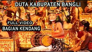 DUTA KABUPATEN BANGLI | FULL VIDEO BAGIAN KENDANG BARONG | PASEK RAMA | PKB 2021