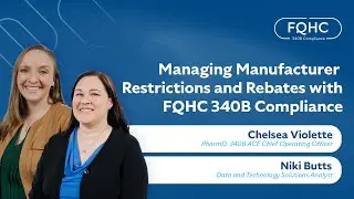 Managing Manufacturer Restriction and Rebates with FQHC 340B Compliance