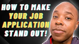 How to Make Your Job Application STAND OUT