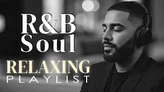 【R&B Soul】Romantic R&B Soul Music – Relaxing Soulful Mix for Love & Chill Nights | 🔴LIVE 24/7