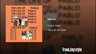 Kanye West - Waves (truee_key style)