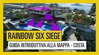 Tom Clancy&rsquo;s Rainbow Six Siege &ndash; Map Starter Guide Costa