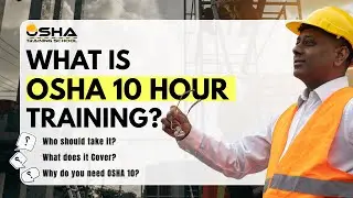 📘 What Is OSHA 10 Hour Training? | Complete Overview & Benefits