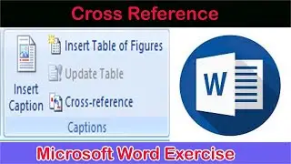 MS-Word / How to use Cross Reference in MS-Word