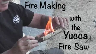 Разведение огня с помощью пилы Yucca Fire Saw