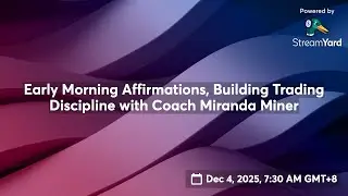 Early Morning Affirmations, Building Trading Discipline with Coach MIranda Miner 📱