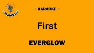 Everglow - First (Karaoke/Instrumental) | KARAWORLDS