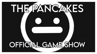 The Pancakes Official Game Show - [Let's Play]